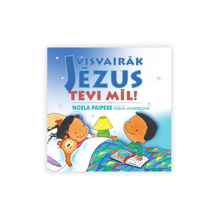 Visvairāk Jēzus tevi mīl!